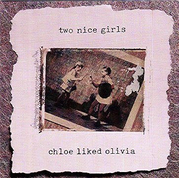 Two Nice Girls/Chloe Liked Olivia